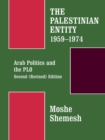 The Palestinian Entity 1959-1974 : Arab Politics and the PLO - eBook