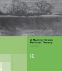 A Radical Green Political Theory - eBook