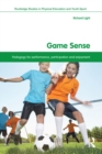 Game Sense : Pedagogy for Performance, Participation and Enjoyment - eBook