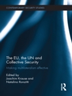 The EU, the UN and Collective Security : Making Multilateralism Effective - eBook
