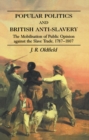 Popular Politics and British Anti-Slavery : The Mobilisation of Public Opinion against the Slave Trade 1787-1807 - eBook