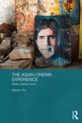 The Asian Cinema Experience : Styles, Spaces, Theory - eBook