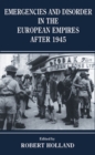Emergencies and Disorder in the European Empires After 1945 - eBook