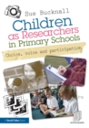 Children as Researchers in Primary Schools : Choice, Voice and Participation - eBook