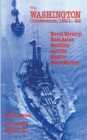 The Washington Conference, 1921-22 : Naval Rivalry, East Asian Stability and the Road to Pearl Harbor - eBook