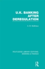 UK Banking After Deregulation (RLE: Banking & Finance) - eBook