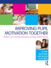 Improving Pupil Motivation Together : Teachers and Teaching Assistants Working Collaboratively - eBook