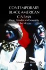 Contemporary Black American Cinema : Race, Gender and Sexuality at the Movies - eBook