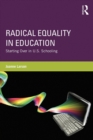 Radical Equality in Education : Starting Over in U.S. Schooling - eBook