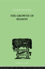 The Growth Of Reason : A Study of the Role of Verbal Activity in the Growth of the Structure of the Human Mind - eBook
