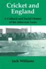 Cricket and England : A Cultural and Social History of Cricket in England between the Wars - eBook