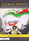 Talking Points for Shakespeare Plays : Discussion activities for Hamlet, A Midsummer Night's Dream, Romeo and Juliet and Richard III - eBook