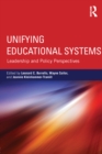 Unifying Educational Systems : Leadership and Policy Perspectives - eBook
