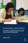 Running Records : Authentic Instruction in Early Childhood Education - eBook