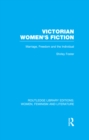 Victorian Women's Fiction : Marriage, Freedom, and the Individual - eBook
