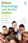 School Psychology and Social Justice : Conceptual Foundations and Tools for Practice - eBook