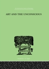 Art And The Unconscious : A Psychological Approach to a Problem of Philosophy - eBook