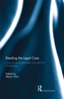 Reading The Legal Case : Cross-Currents between Law and the Humanities - eBook