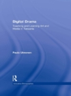 Digital Drama : Teaching and Learning Art and Media in Tanzania - eBook