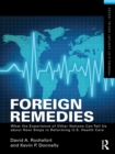Foreign Remedies: What the Experience of Other Nations Can Tell Us about Next Steps in Reforming U.S. Health Care - eBook