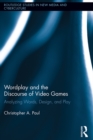 Wordplay and the Discourse of Video Games : Analyzing Words, Design, and Play - eBook