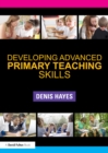 Developing Advanced Primary Teaching Skills - eBook