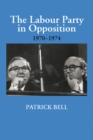 The Labour Party in Opposition 1970-1974 - eBook