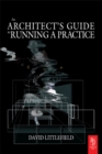 The Architect's Guide to Running a Practice - eBook