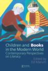 Children And Books In The Modern World : Contemporary Perspectives On Literacy - eBook