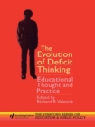 The Evolution of Deficit Thinking : Educational Thought and Practice - eBook