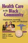 Health Care in the Black Community : Empowerment, Knowledge, Skills, and Collectivism - eBook