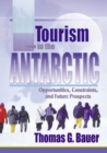 Tourism in the Antarctic : Opportunities, Constraints, and Future Prospects - eBook