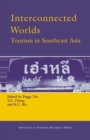 Interconnected Worlds: Tourism in Southeast Asia : Tourism in Southeast Asia - eBook