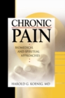 Chronic Pain : Biomedical and Spiritual Approaches - eBook