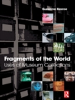 Fragments of the World: Uses of Museum Collections - eBook