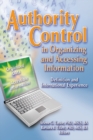 Authority Control in Organizing and Accessing Information : Definition and International Experience - eBook