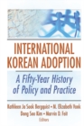 International Korean Adoption : A Fifty-Year History of Policy and Practice - eBook