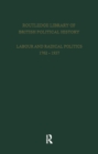 Routledge Library of British Political History : Volume 1: Labour and Radical Politics 1762-1937 - eBook