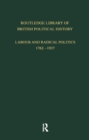 Routledge Library of British Political History : Volume 3: Labour and Radical Politics 1762-1937 - eBook