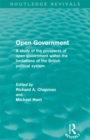 Open Government (Routledge Revivals) : A study of the prospects of open government within the limitations of the British political system - eBook