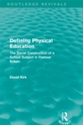 Defining Physical Education (Routledge Revivals) : The Social Construction of a School Subject in Postwar Britain - eBook