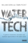 Water Tech : A Guide to Investment, Innovation and Business Opportunities in the Water Sector - eBook