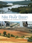 The Nile River Basin : Water, Agriculture, Governance and Livelihoods - eBook