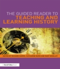 The Guided Reader to Teaching and Learning History - eBook