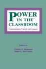 Power in the Classroom : Communication, Control, and Concern - eBook