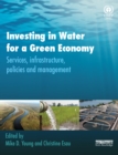 Investing in Water for a Green Economy : Services, Infrastructure, Policies and Management - eBook
