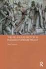 The Religious Factor in Russia's Foreign Policy - eBook