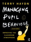 Managing Pupil Behaviour : Improving the classroom atmosphere - eBook