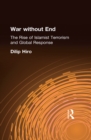 War without End : The Rise of Islamist Terrorism and Global Response - eBook