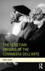 The Venetian Origins of the Commedia dell'Arte - eBook